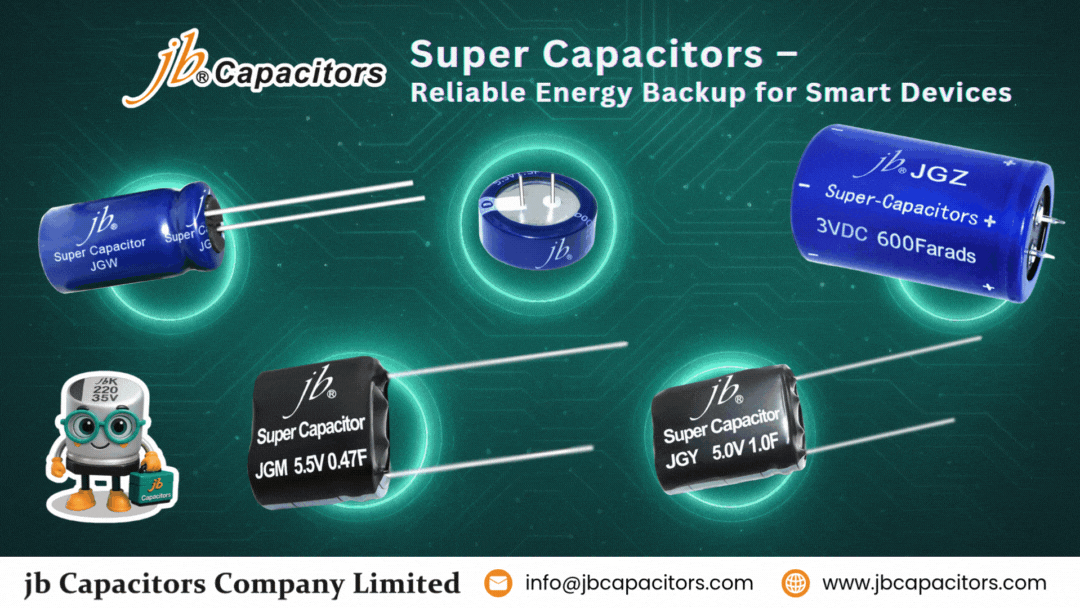 Supercapacitor 5.5V — Low ESR Energy Backup for IoT jb Supercapacitor 5.5V JGA & JGM — Low ESR energy backup for IoT and industrial power modules