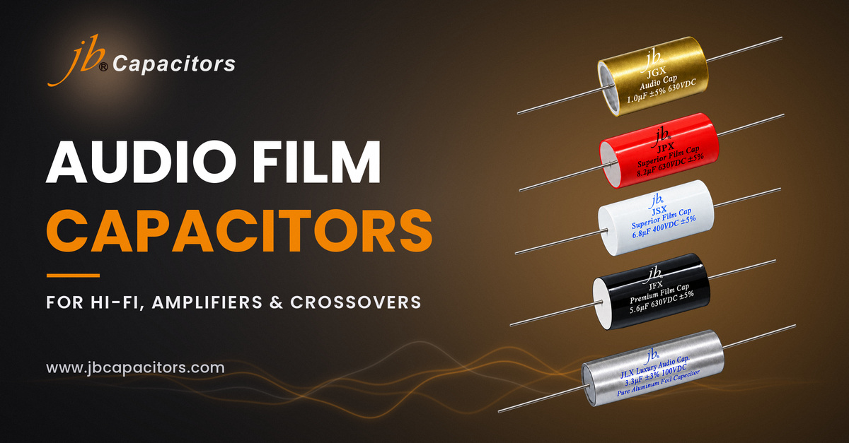 jb Audio Film Capacitors JGX, JPX, JSX, JFX and JLX for Hi-Fi amplifiers and speaker crossover applications